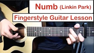 Linkin Park  Numb  Fingerstyle Guitar Lesson Tutorial How to play Fingerstyle [upl. by Ferreby569]