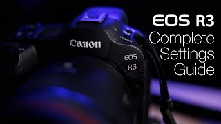 Canon R3 Complete Photography Settings Guide [upl. by Nipha]