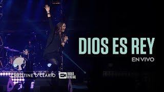 Christine DClario  Dios Es Rey  En Vivo [upl. by Eledoya706]