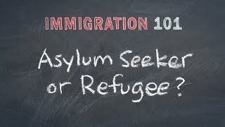 Immigration 101 Refugees Migrants Asylum Seekers  Whats the Difference [upl. by Eniortna938]