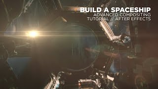 Build a Spaceship in After Effects  Advanced Compositing Tutorial [upl. by Town]