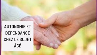 Autonomie et dépendance chez le sujet âgé [upl. by Emeric]