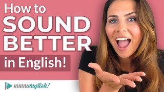 How to SOUND Better in English  Pronunciation Lesson [upl. by Kcirddec]