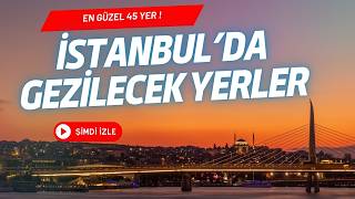 İstanbulda Gezilecek Yerler Listesi  En Popüler Yerleri Keşfet [upl. by Nevad]