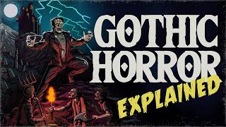 Gothic Horror Explained  Horror Explored [upl. by Knox]