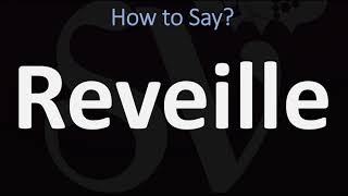 How to Pronounce Reveille CORRECTLY  Meaning amp Pronunciation [upl. by Hsivat68]