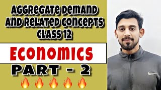 Aggregate demand and related concepts  Macroeconomics  Class 12  part 2 [upl. by Ettegdirb]