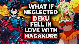 What If Neglected Deku Fell In Love With Hagakure  Part 1 [upl. by Rednaeel]