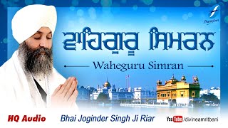 Waheguru Simran Bhai Joginder Singh Riar  Shabad Gurbani Kirtan Simran Live  Waheguru Jaap [upl. by Einafets]