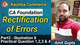 CA Foundation  Rectification Of Errors illustration 8  Practical Question 123 amp 4 Part3 [upl. by Rhodie]