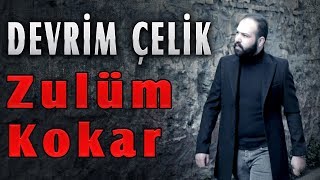 DEVRİM ÇELİK  ZULÜM KOKAR Official Music Video [upl. by Skeie]