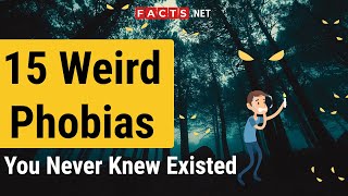 15 Weird Phobias That You Never Knew Existed [upl. by Ennad917]