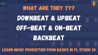 What are Downbeat amp Upbeat Onbeat amp Offbeat Backbeat I FL Studio 20 beginner tutorials [upl. by Atneciv]