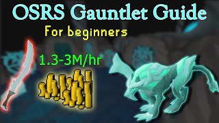 Beginners Guide to the Gauntlet  Indepth OSRS Gauntlet Guide Current [upl. by Whorton367]