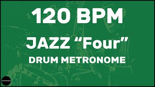 Jazz quotFourquot  Drum Metronome Loop  120 BPM [upl. by Nerreg]