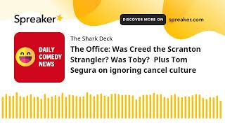 The Office Was Creed the Scranton Strangler Was Toby Plus Tom Segura on ignoring cancel culture [upl. by Evanne709]