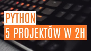 Python  5 projektów w 2h [upl. by Atikaj]