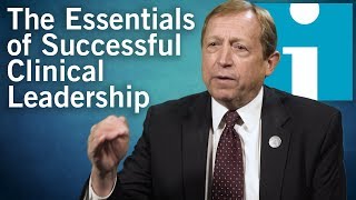 The Essentials of Successful Clinical Leadership [upl. by Ynos]