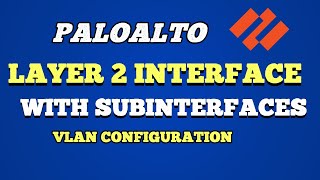 Palo Alto Firewall  Layer 2 Interface With Subinterfaces VLAN Configuration [upl. by Ahsonek]