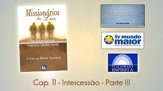 Missionários da Luz  Cap 11  Intercessão  Parte 03 [upl. by Enyawud463]