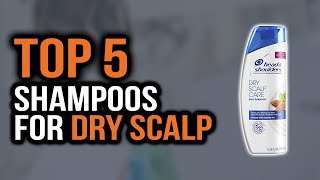 Top 5 Best Shampoos For Dry Scalp In 2020 [upl. by Nairdad470]