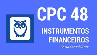 CPC 48  Instrumentos Financeiros Como contabilizar [upl. by Hughett]