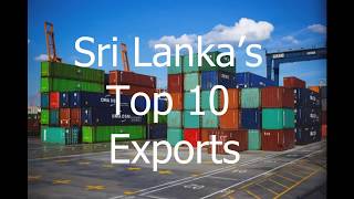 Sri Lanka’s Top 10 Exports [upl. by Atsirhcal]