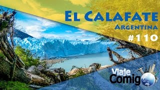 EL CALAFATE e PERITO MORENO  ARGENTINA  Série Viaje Comigo [upl. by Trilbee419]