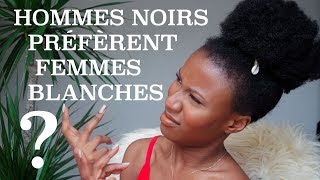 LES HOMMES NOIRS PRÉFÈRENT LES FEMMES BLANCHES [upl. by Hcra]