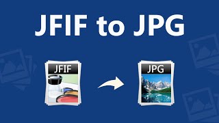 How Do I Convert JFIF to JPG [upl. by Eive]