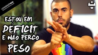 PAREI DE PERDER PESO MESMO COM DEFICIT CALÓRICO CORRETO [upl. by Musa148]