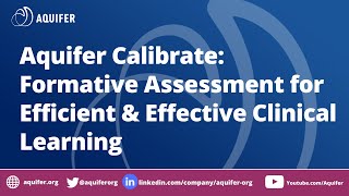 Aquifer Calibrate Formative Assessment for Efficient amp Effective Clinical Learning [upl. by Raouf]