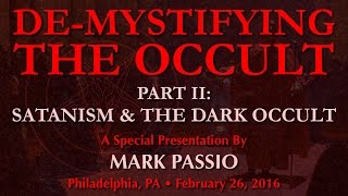 Mark Passio  DeMystifying The Occult  Part II Satanism amp The Dark Occult [upl. by Naugal]