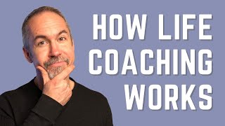 How Life Coaching Works [upl. by Healy558]