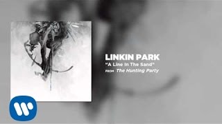 A Line In The Sand  Linkin Park The Hunting Party [upl. by Rebel]