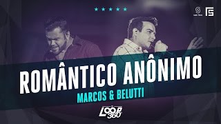 Marcos amp Belutti  Romântico Anônimo  Vídeo Oficial DVD FS LOOP 360° [upl. by Hellah838]