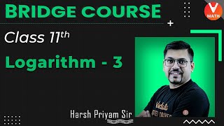 Logarithm L3  Class 11 Maths  JEECBSE  Harsh Priyam Sir  Bridge Course  Vedantu Math [upl. by Lyrehc131]