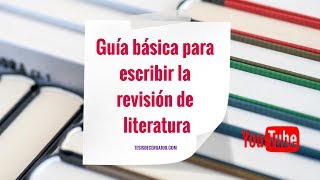 ➤ Guía básica para escribir la Revisión de Literatura [upl. by Critchfield]