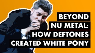 Beyond Nu Metal How Deftones Created WHITE PONY [upl. by Prouty]