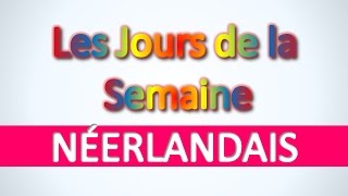 Néerlandais  Les Jours de la Semaine  Apprendre vocabulaire néerlandais pour débutants [upl. by Emie]