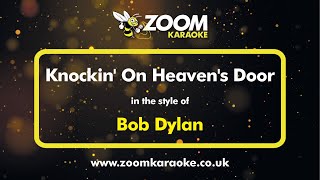 Bob Dylan  Knockin On Heavens Door  Karaoke Version from Zoom Karaoke [upl. by Anerys]