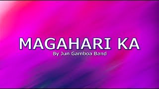 MAGAHARI KA with LYRICS by Jun Gamboa Band [upl. by Arnst]