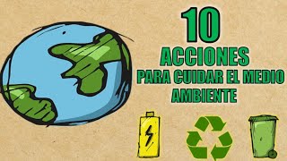 10 ACCIONES PARA CUIDAR EL MEDIO AMBIENTE [upl. by Eelyahs]