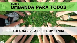 Umbanda para todos Aula 04  Pilares da Umbanda [upl. by Ibbed]