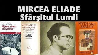 MIRCEA ELIADE Sfârșitul Lumii [upl. by Yaya942]