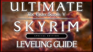 SKYRIM ULTIMATE Leveling Guide No Glitch  TESV Skyrim Special Edition [upl. by Anitniuq377]