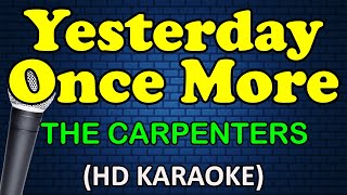 YESTERDAY ONCE MORE  The Carpenters HD Karaoke [upl. by Konikow626]