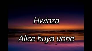 Hwinza  Alice huya uone [upl. by Rhea]