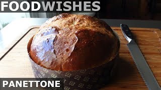 Panettone Italian Christmas Bread  Food Wishes [upl. by Odrarebe]