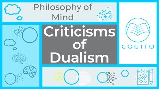 Criticisms of Dualism Philosophy of Mind [upl. by Persis]